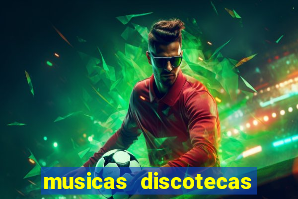 musicas discotecas anos 90